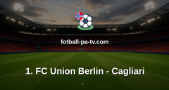 Treningskamp: 1. FC Union Berlin - Cagliari