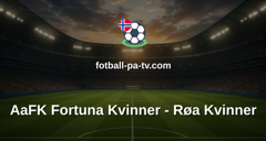 Toppserien: AaFK Fortuna Kvinner - Røa Kvinner
