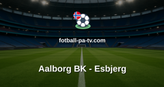 NordicBet Liga - 1. divisjon Danmark : Aalborg BK - Esbjerg