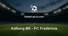 NordicBet Liga - 1. divisjon Danmark : Aalborg BK - FC Fredericia