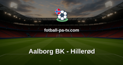 NordicBet Liga - 1. divisjon Danmark : Aalborg BK - Hillerød