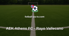 UEFA Conference League: AEK Athens FC - Rayo Vallecano