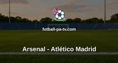 Champions League: Arsenal - Atlético Madrid