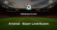 Champions League: Arsenal - Bayer Leverkusen