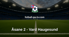 Norsk Tipping-ligaen: Åsane 2 - Vard Haugesund