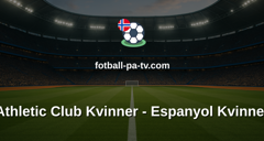Primera División Femenina: Athletic Club Kvinner - Espanyol Kvinner
