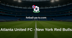 MLS: Atlanta United FC - New York Red Bulls