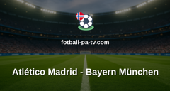 Champions League: Atlético Madrid - Bayern München