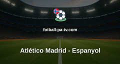 La Liga: Atlético Madrid - Espanyol