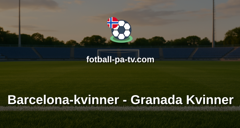 Primera División Femenina: Barcelona-kvinner - Granada Kvinner
