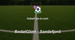 Eliteserien: Bodø/Glimt - Sandefjord