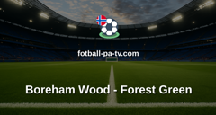 National League: Boreham Wood - Forest Green