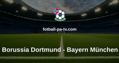 Bundesliga: Borussia Dortmund - Bayern München