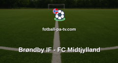 Superligaen: Brøndby IF - FC Midtjylland