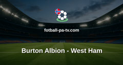 FA-cupen: Burton Albion - West Ham