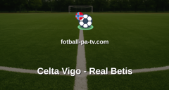 La Liga: Celta Vigo - Real Betis