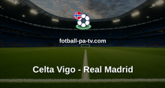 La Liga: Celta Vigo - Real Madrid