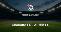 MLS: Charlotte FC - Austin FC