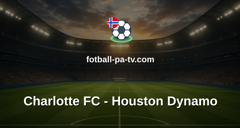 MLS: Charlotte FC - Houston Dynamo