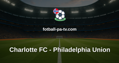 MLS: Charlotte FC - Philadelphia Union