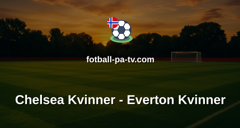 Womens Super League: Chelsea Kvinner - Everton Kvinner