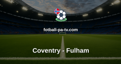 Premier League: Coventry - Fulham