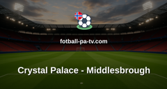Engelsk Ligacup: Crystal Palace - Middlesbrough
