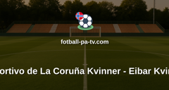 Primera División Femenina: Deportivo de La Coruña Kvinner - Eibar Kvinner