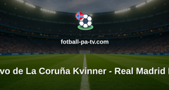 Primera División Femenina: Deportivo de La Coruña Kvinner - Real Madrid Kvinner