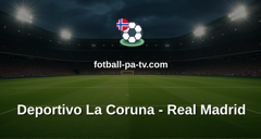 Treningskamp: Deportivo La Coruna - Real Madrid