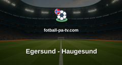 OBOS-ligaen: Egersund - Haugesund