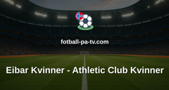 Primera División Femenina: Eibar Kvinner - Athletic Club Kvinner