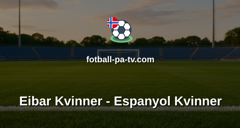 Primera División Femenina: Eibar Kvinner - Espanyol Kvinner