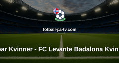Primera División Femenina: Eibar Kvinner - FC Levante Badalona Kvinner