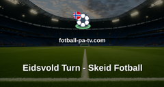 PostNord-ligaen: Eidsvold Turn - Skeid Fotball