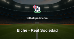 La Liga: Elche - Real Sociedad