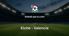 La Liga: Elche - Valencia