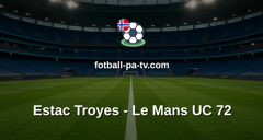 Ligue 1: Estac Troyes - Le Mans UC 72