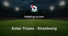 Ligue 1: Estac Troyes - Strasbourg