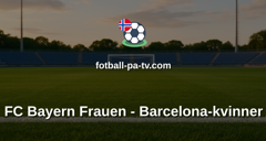 Womens Champions League: FC Bayern Frauen - Barcelona-kvinner