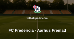 NordicBet Liga - 1. divisjon Danmark : FC Fredericia - Aarhus Fremad