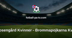 Damallsvenskan: FC Rosengård Kvinner - Brommapojkarna Kvinner