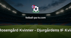 Damallsvenskan: FC Rosengård Kvinner - Djurgårdens IF Kvinner
