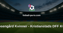 Damallsvenskan: FC Rosengård Kvinner - Kristianstads DFF Kvinner