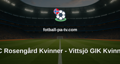 Damallsvenskan: FC Rosengård Kvinner - Vittsjö GIK Kvinner