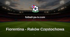 UEFA Conference League: Fiorentina - Raków Częstochowa