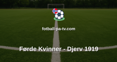 Norsk Tipping-ligaen: Førde Kvinner - Djerv 1919