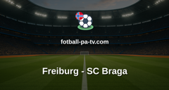 Europa League: Freiburg - SC Braga