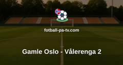 Norsk Tipping-ligaen: Gamle Oslo - Vålerenga 2