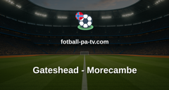 National League: Gateshead - Morecambe